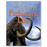 Image of 100 Facts Prehistoric Life