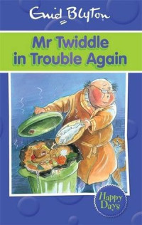 Image of Mr Twiddle In Trouble Again