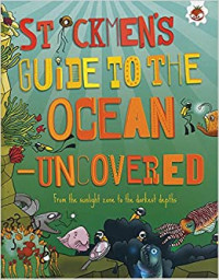 Image of Stickmen's Guide To The Ocean Uncovered: From The Sunlight Zone Tp The Darkest Depths