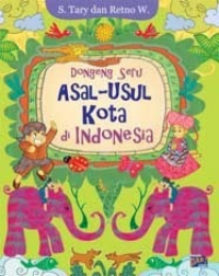 Image of Dongeng Seru Asal-Usul Kota Di Indonesia