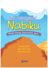 Image of Aku Mengenal Nabiku: Kisah Hidup Rasulullah Saw.