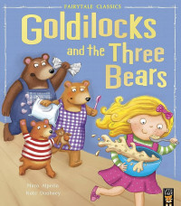 Image of Fairytale Classics: Goldilocks and the Three Bears