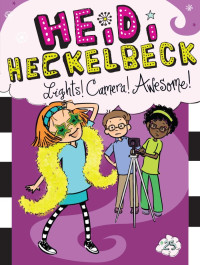 Image of Heidi Heckelbeck: Lights! Camera! Awesome!