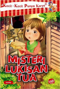 Image of Kecil-kecil Punya Karya: Misteri Lukisan Tua