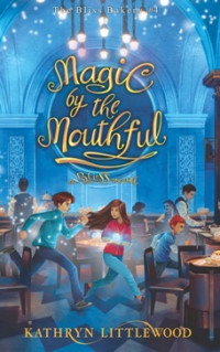 Image of The Bliss Bakery #4: Magic by The Mouthful