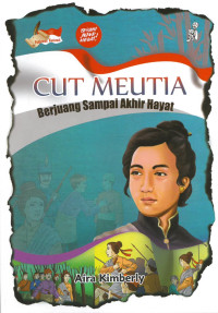 Image of Cut Meutia: Berjuang Sampai Akhir Hayat