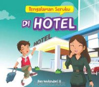 Image of Pengalaman Seruku: di Hotel