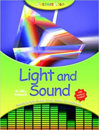 Image of Light And Sound: Investigate Light, Shadow, Sound, Silence, And Much More