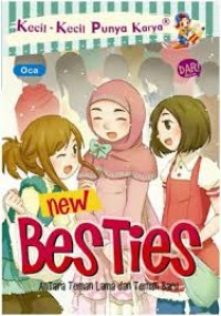 Image of New Besties: Antara Teman Lama Dan Teman Baru